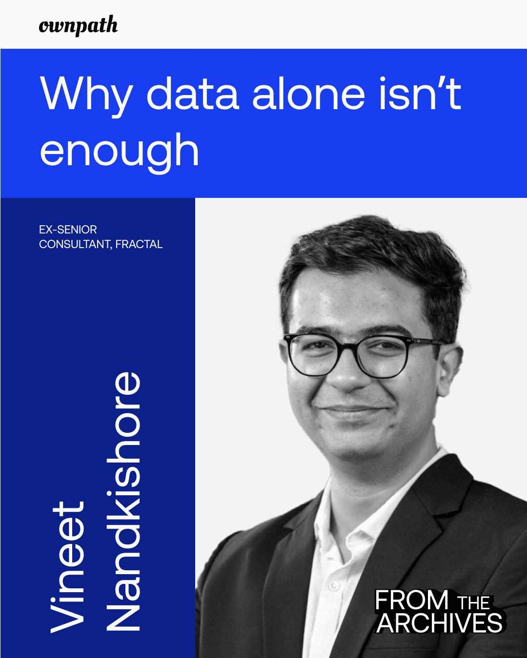 ownpath archive feature creative for Vineet Nandkishore